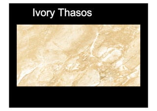 Ivory Thasos
 