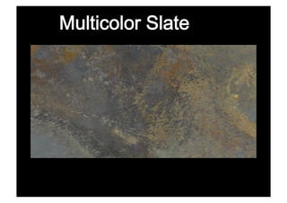 Multicolor Slate
 