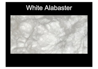 White Alabaster
 