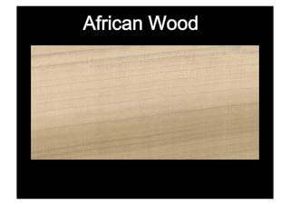 African Wood
 