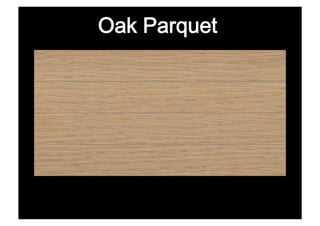 Oak Parquet
 