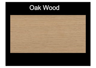 Oak Wood
 