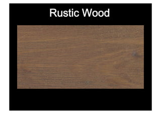 Rustic Wood
 