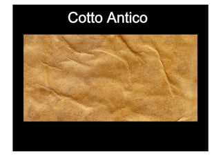Cotto Antico
 
