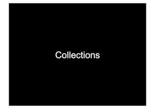 Collections
 