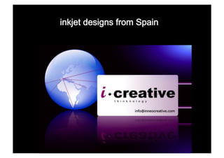 inkjet designs from Spain
 