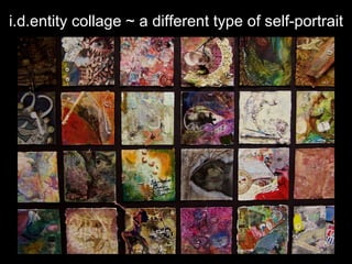 i.d.entity collage ~ a different type of self-portrait 