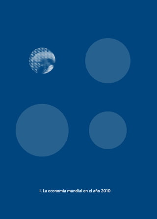I. La economía mundial en el año 2010
 