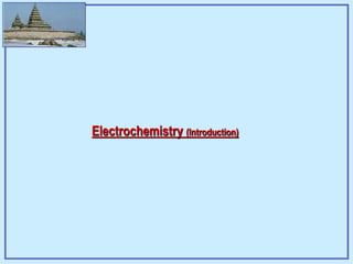 Electrochemistry (Introduction)
 