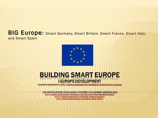 BIG Europe: Smart Germany, Smart Britain, Smart France, Smart Italy,
and Smart Spain
 
