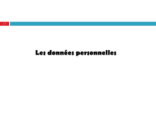17




     Les données personnelles
 