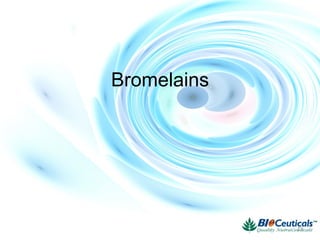 Bromelains
73
 