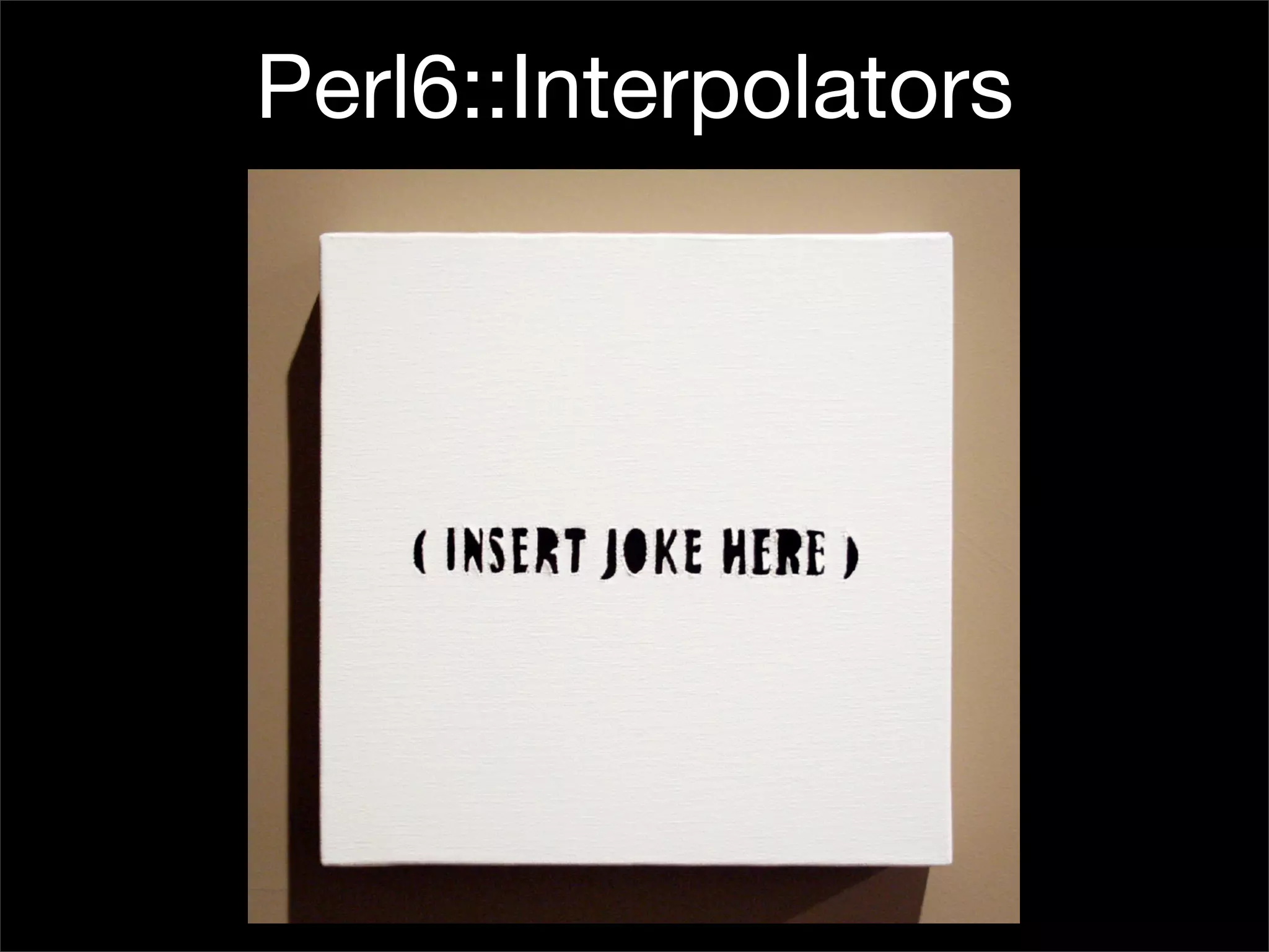 I, For One, Welcome Our New Perl6 Overlords