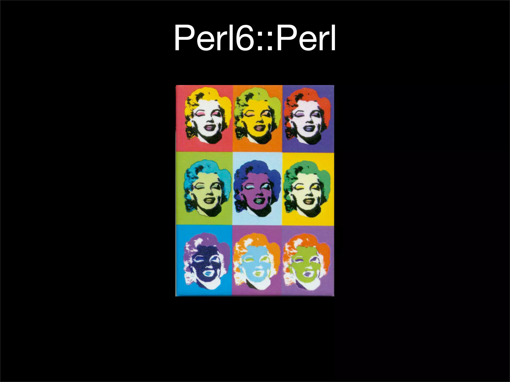 I, For One, Welcome Our New Perl6 Overlords