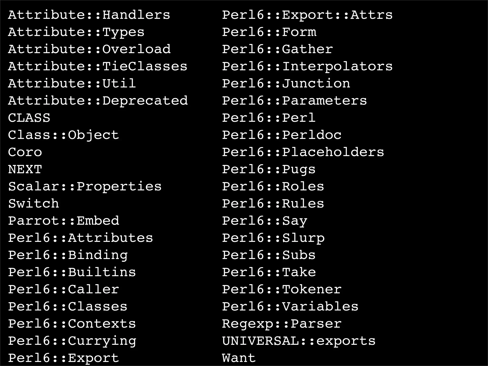 I, For One, Welcome Our New Perl6 Overlords