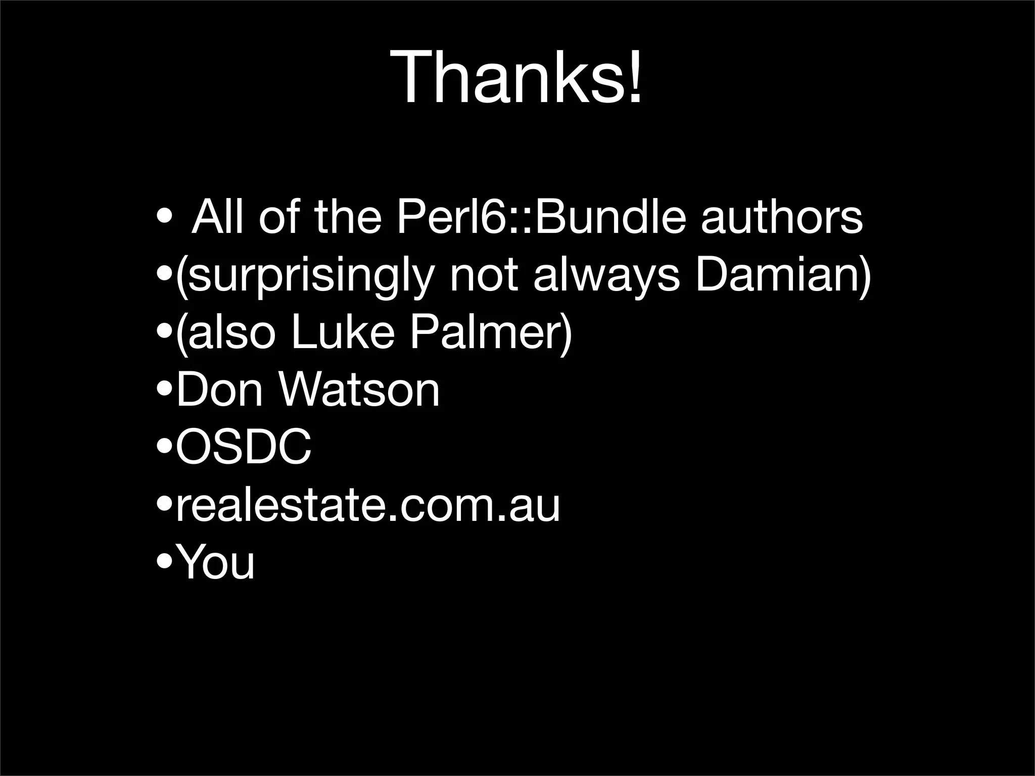 I, For One, Welcome Our New Perl6 Overlords