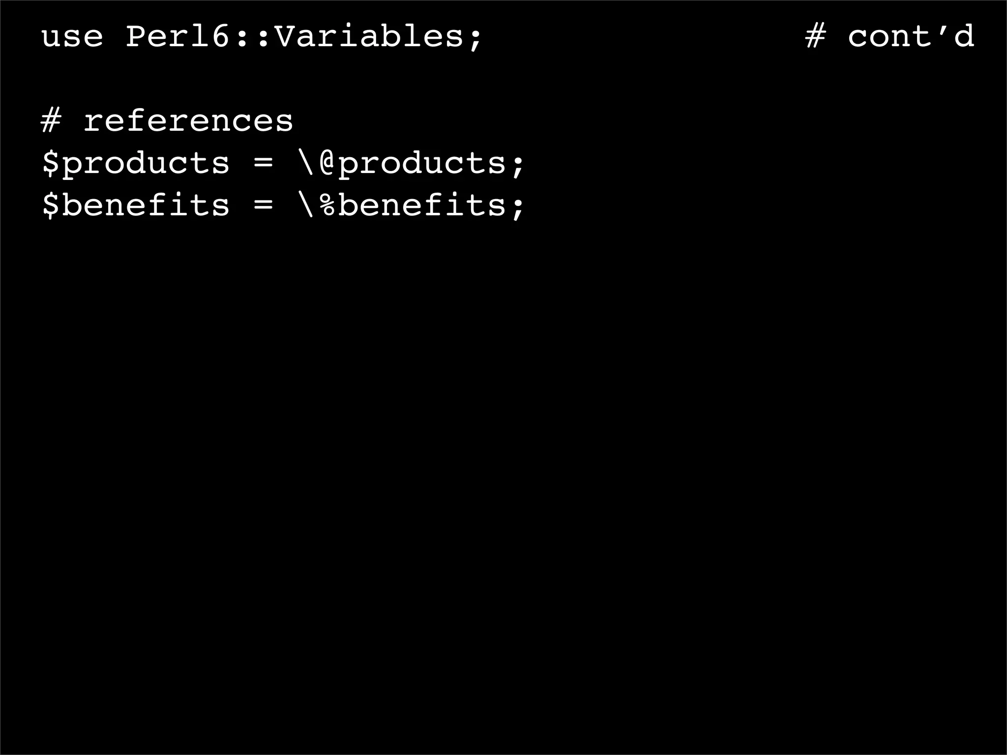 I, For One, Welcome Our New Perl6 Overlords