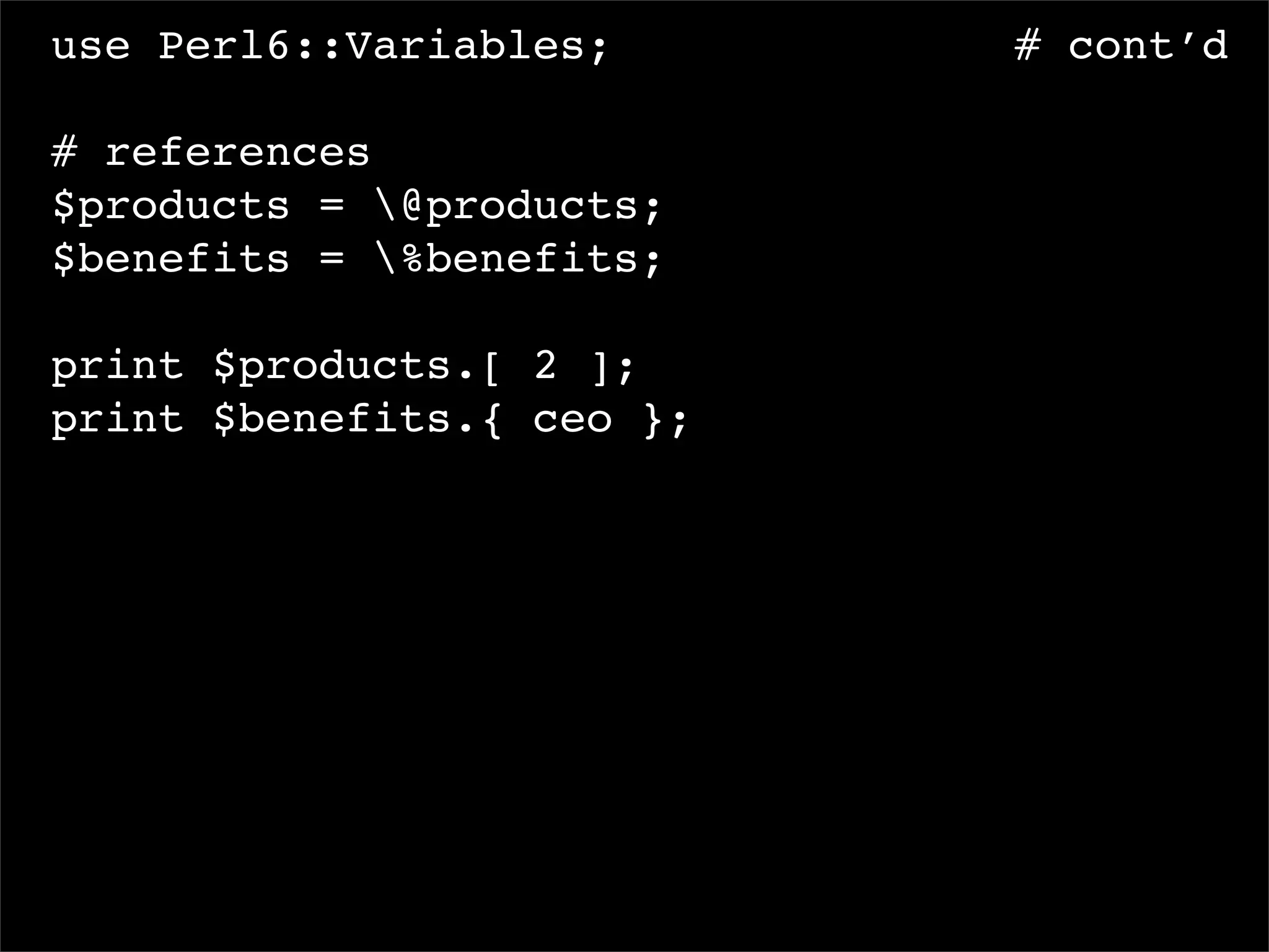 I, For One, Welcome Our New Perl6 Overlords