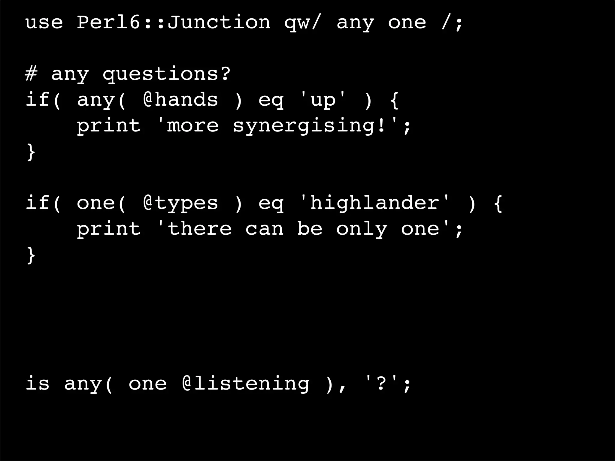 I, For One, Welcome Our New Perl6 Overlords
