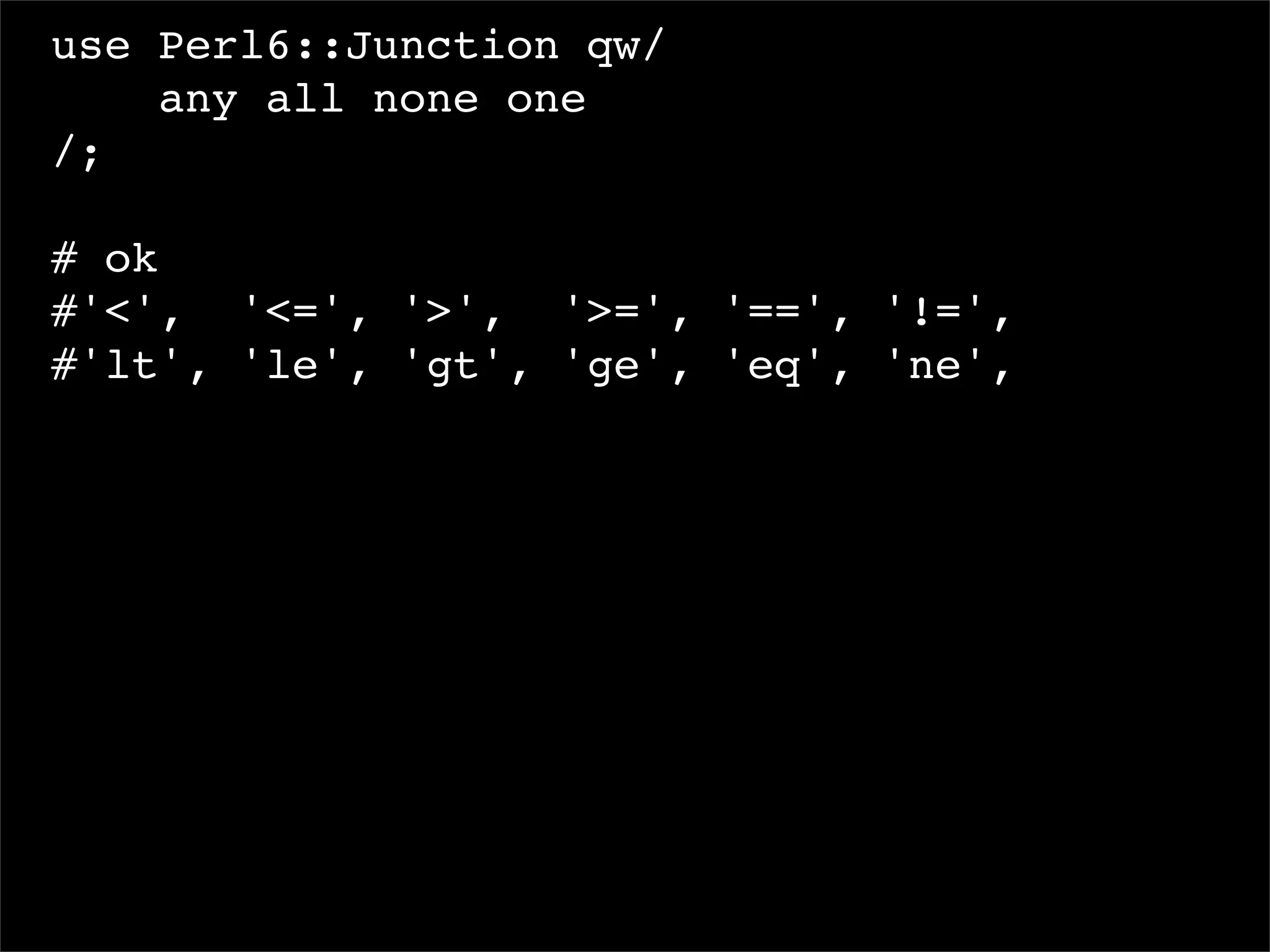 I, For One, Welcome Our New Perl6 Overlords