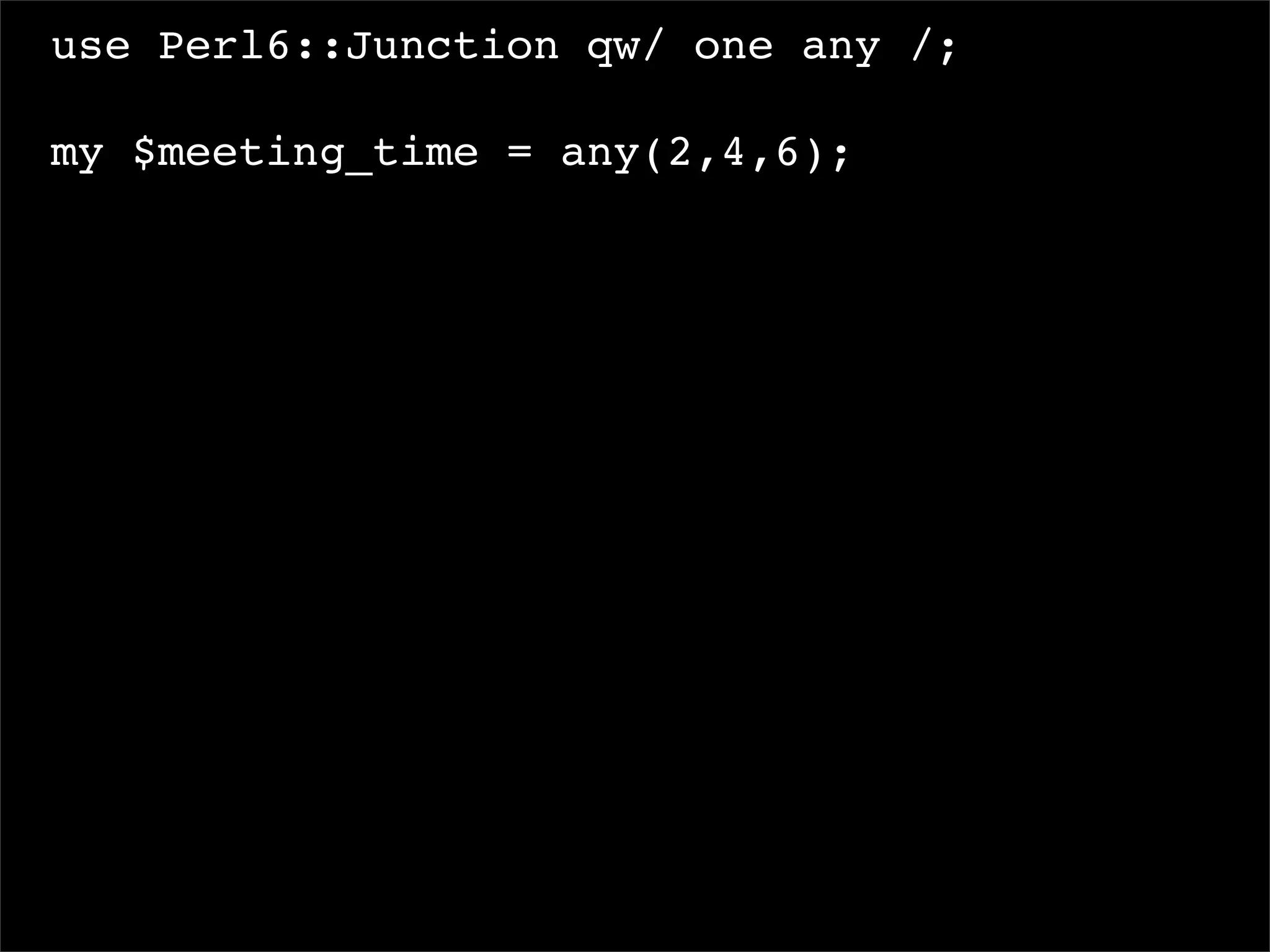 I, For One, Welcome Our New Perl6 Overlords