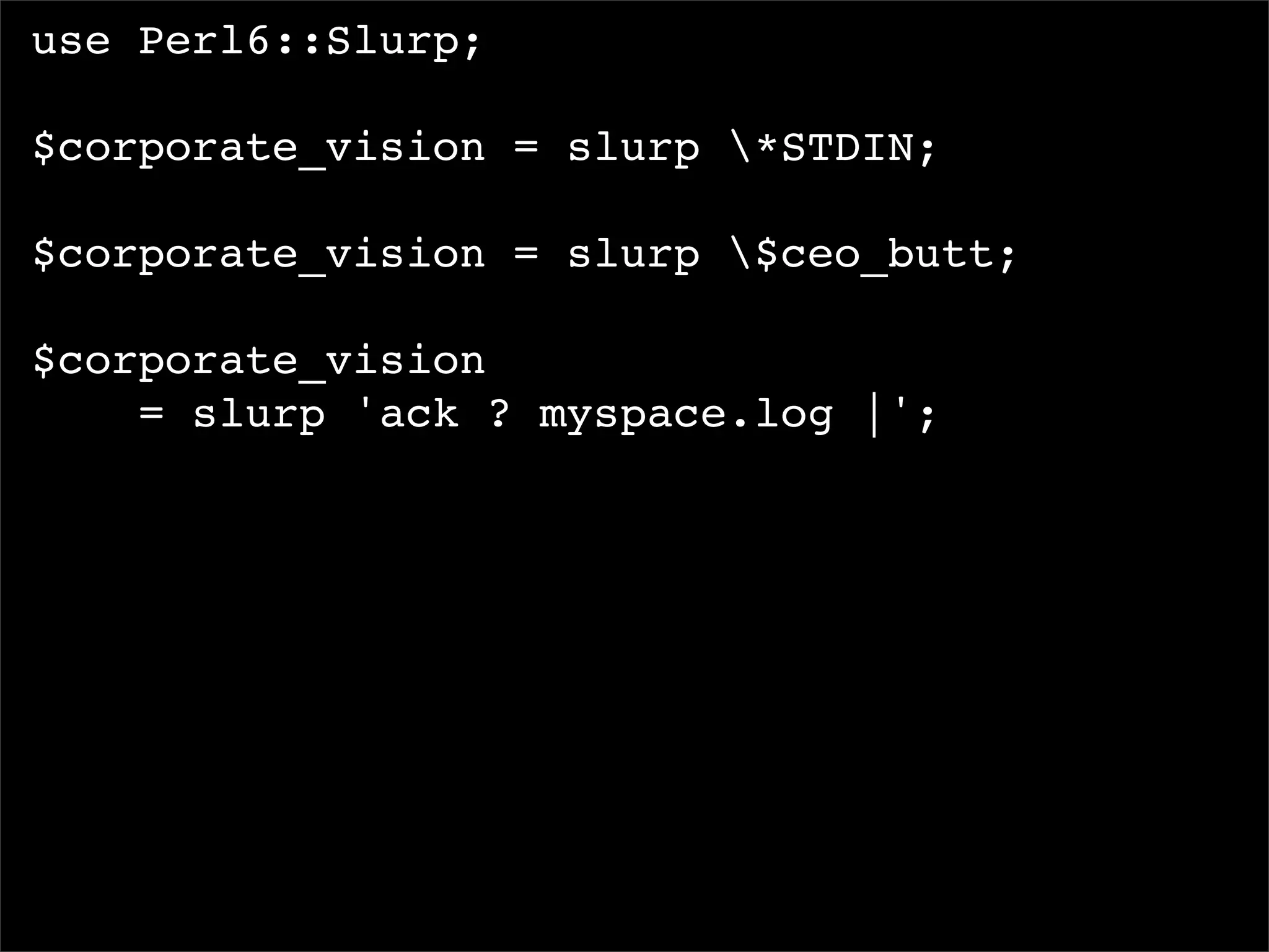I, For One, Welcome Our New Perl6 Overlords
