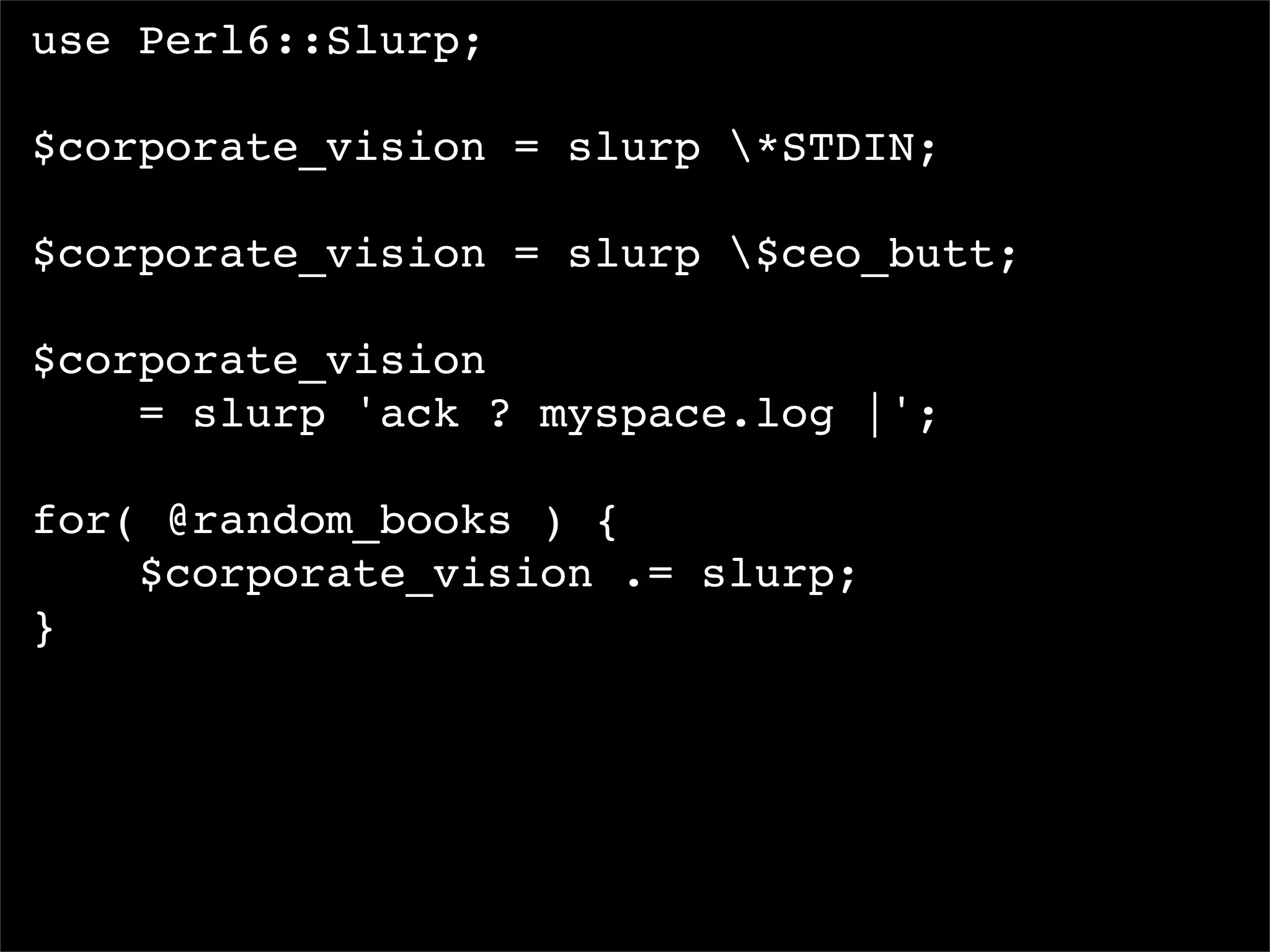 I, For One, Welcome Our New Perl6 Overlords