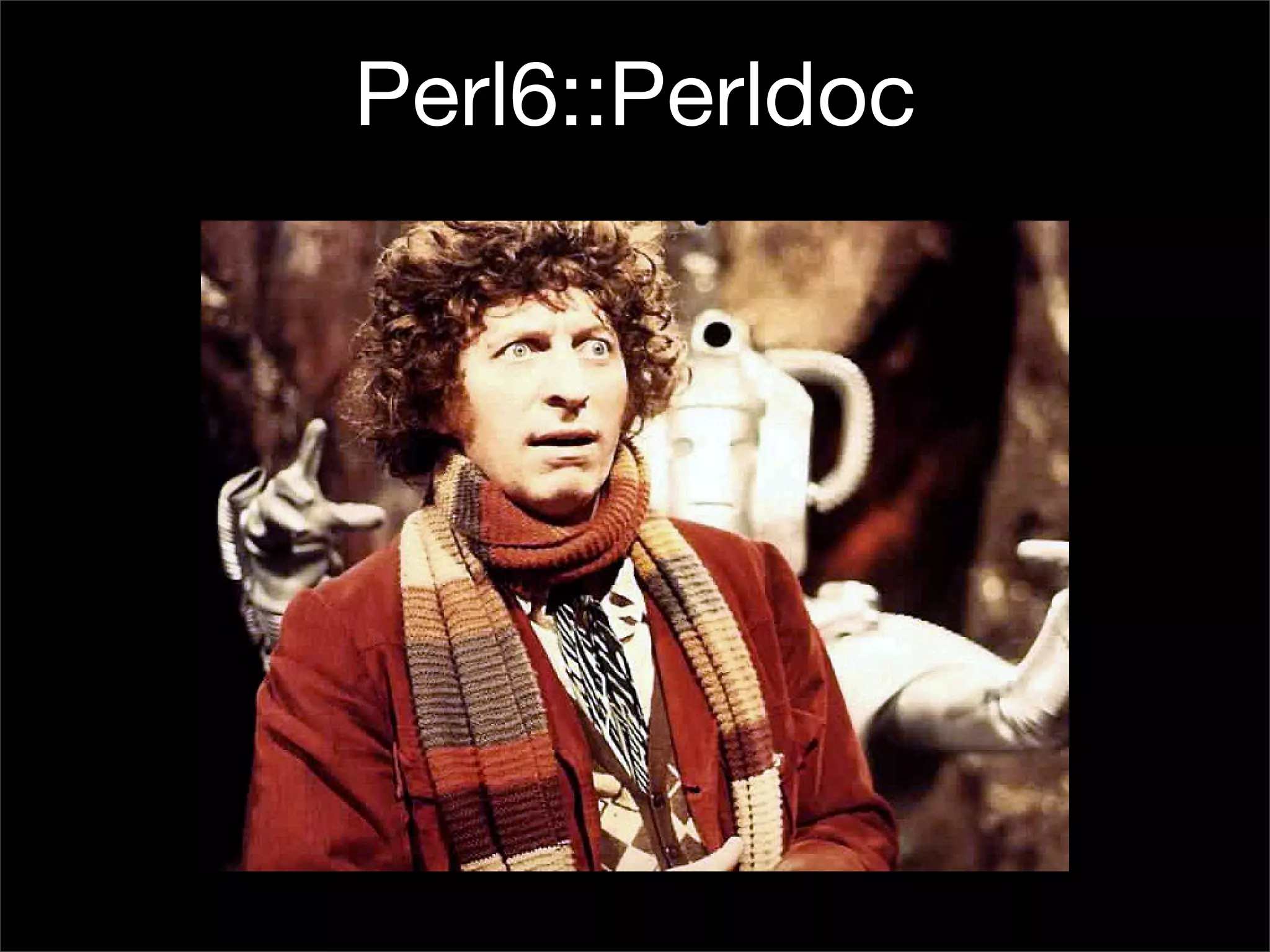 I, For One, Welcome Our New Perl6 Overlords