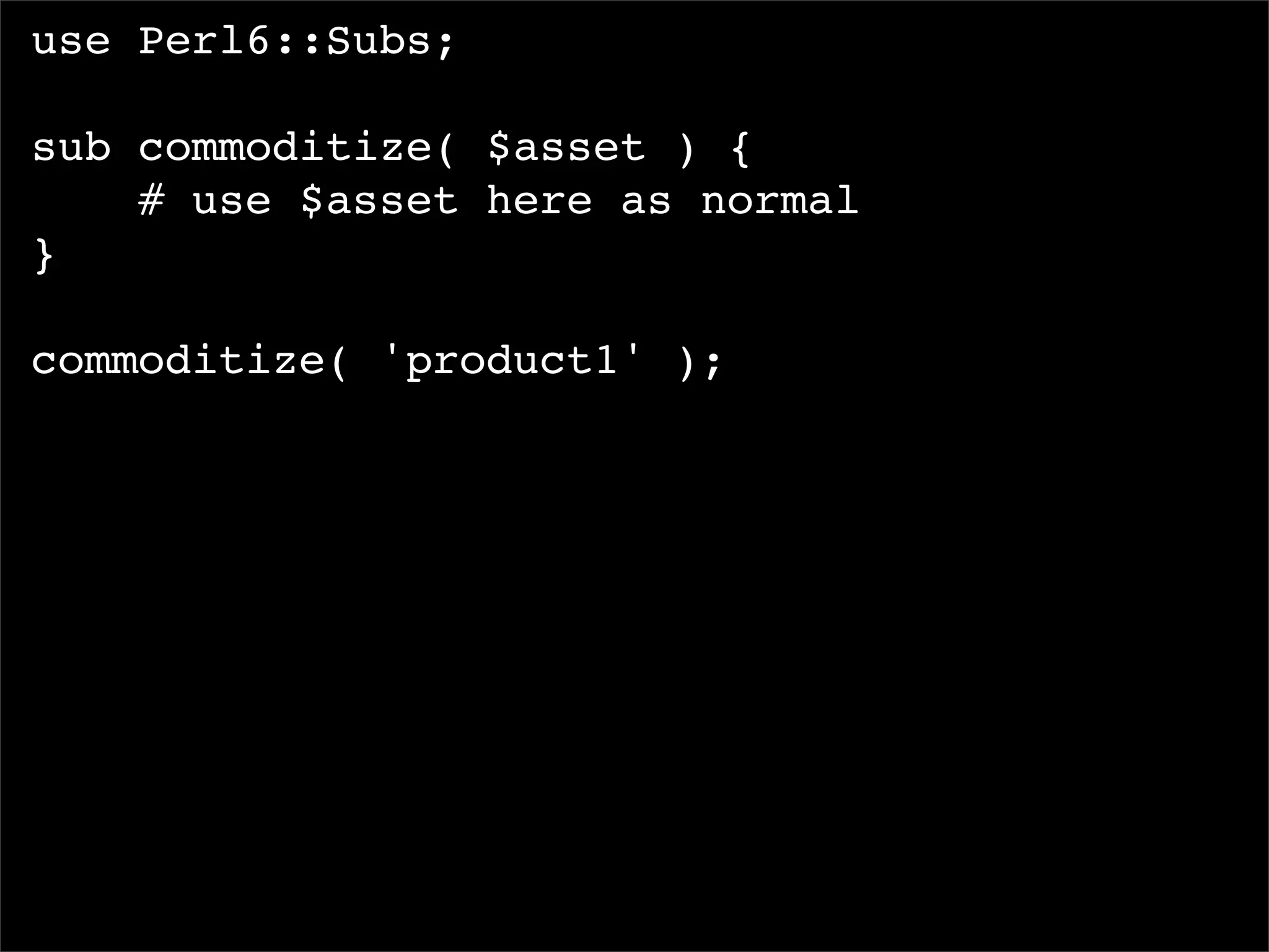 I, For One, Welcome Our New Perl6 Overlords