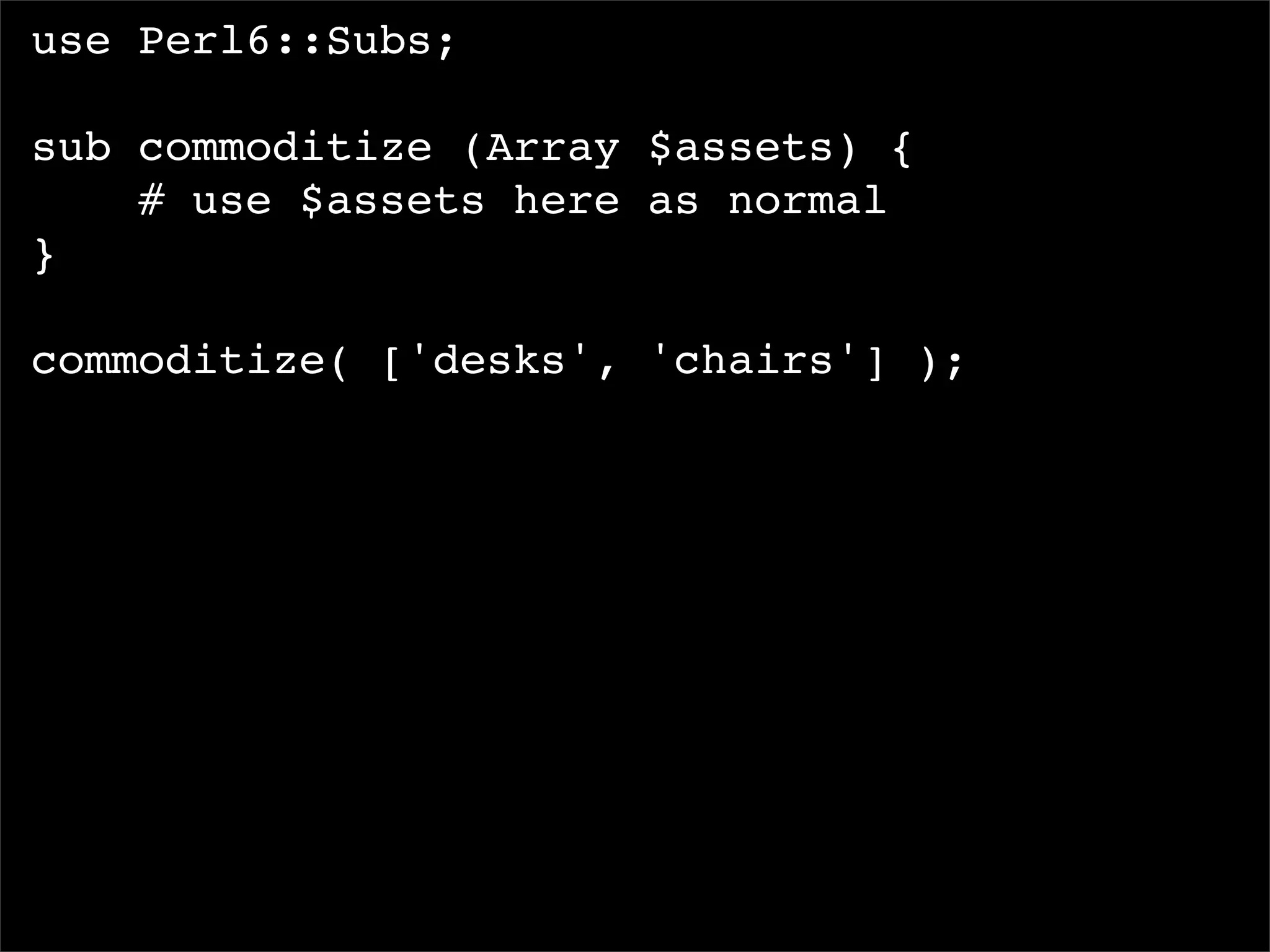 I, For One, Welcome Our New Perl6 Overlords