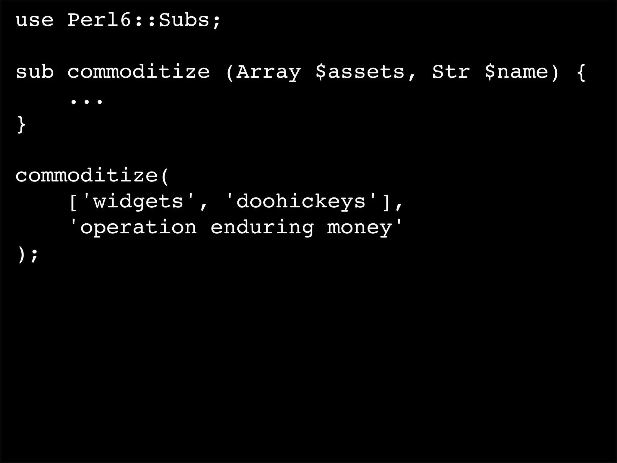 I, For One, Welcome Our New Perl6 Overlords