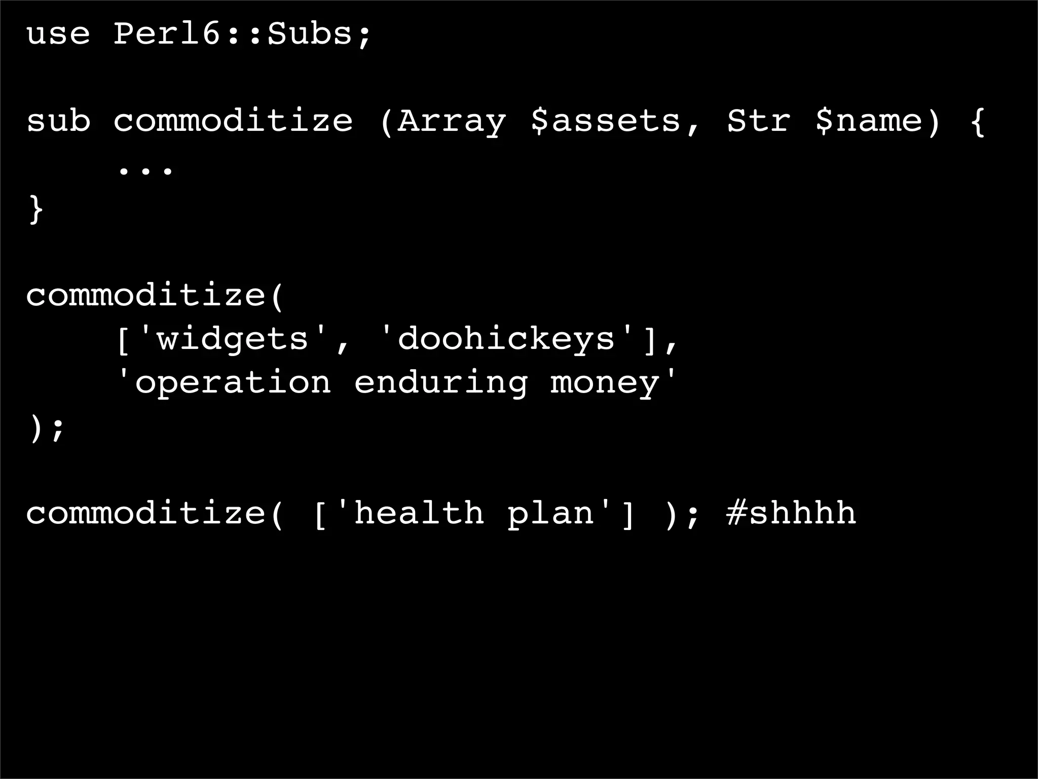 I, For One, Welcome Our New Perl6 Overlords