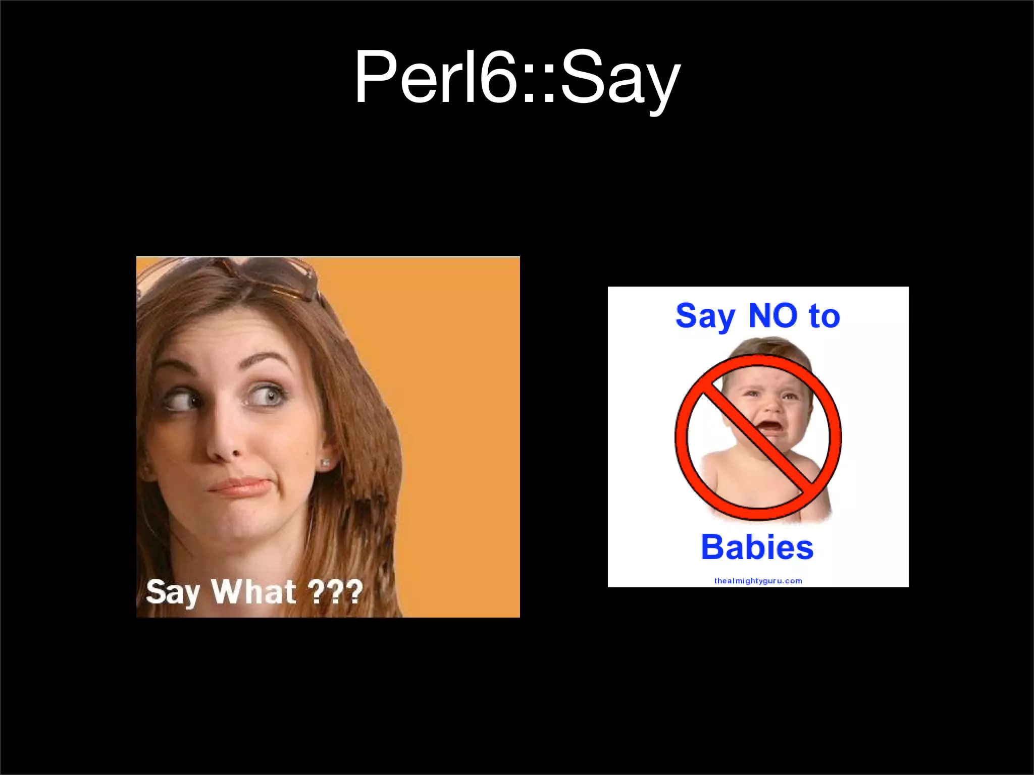 I, For One, Welcome Our New Perl6 Overlords