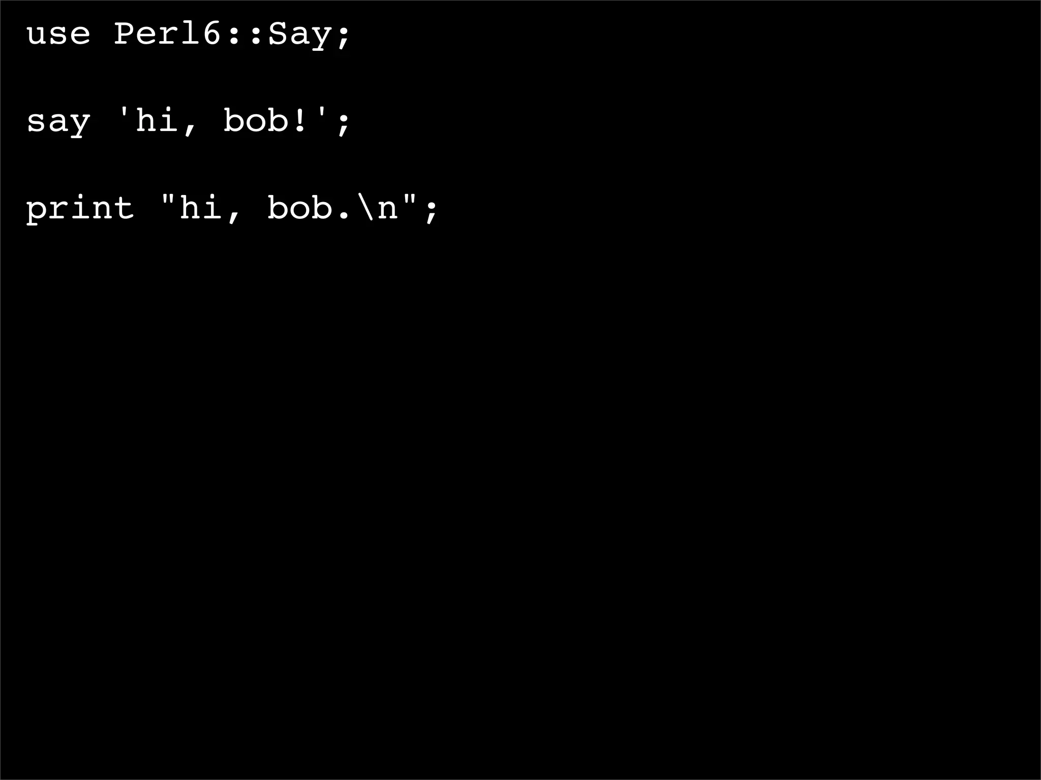 I, For One, Welcome Our New Perl6 Overlords