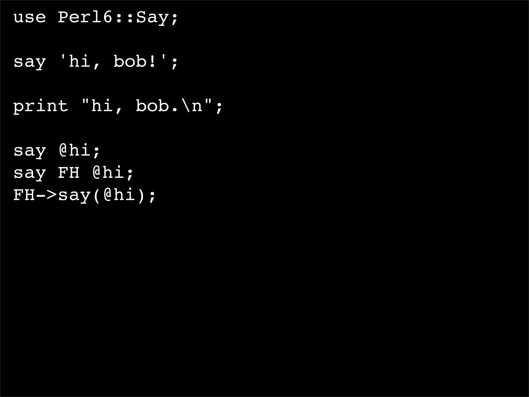 I, For One, Welcome Our New Perl6 Overlords