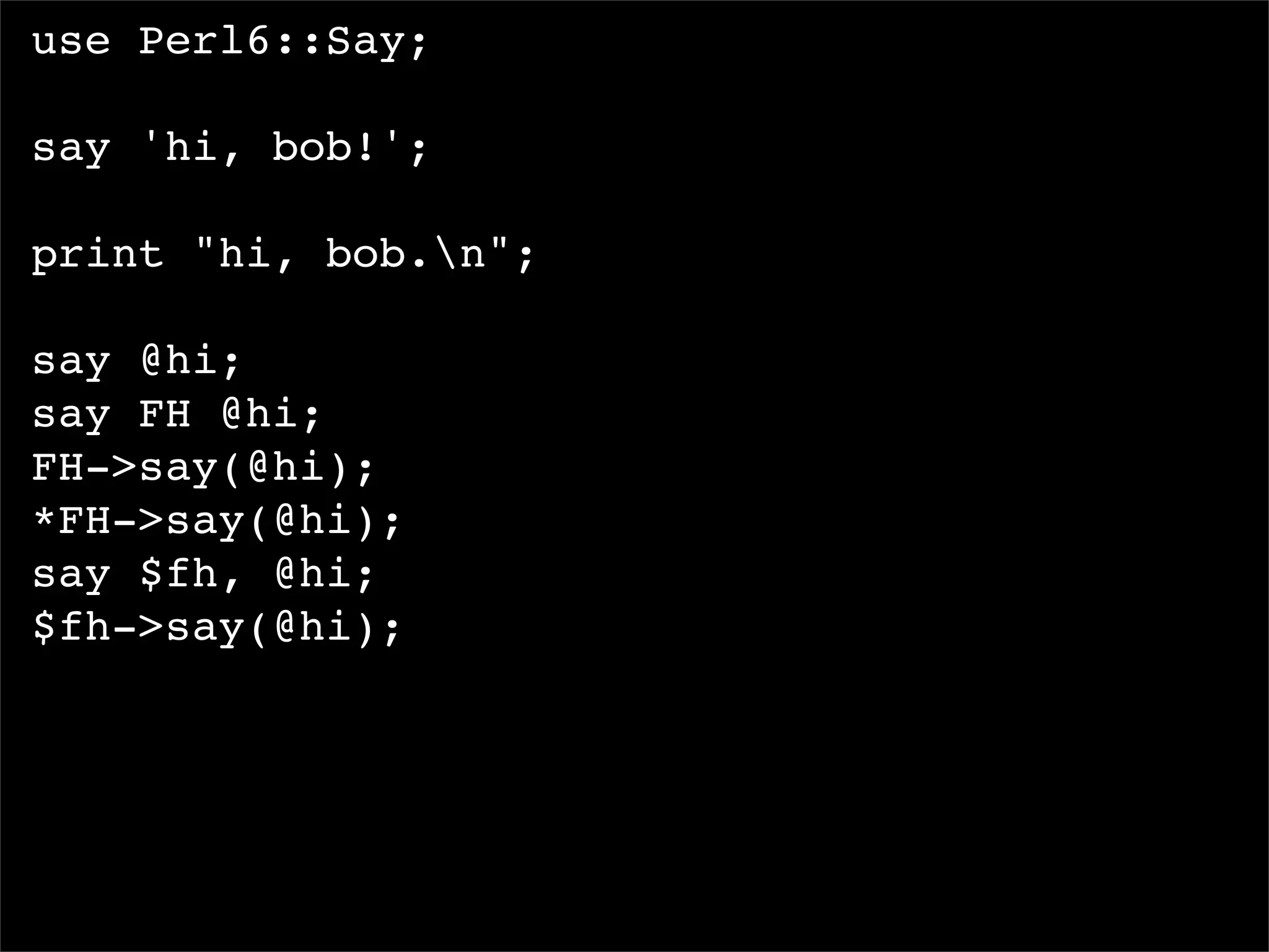I, For One, Welcome Our New Perl6 Overlords