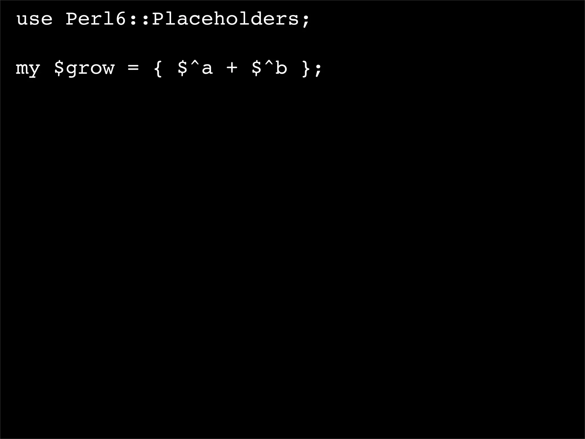 I, For One, Welcome Our New Perl6 Overlords