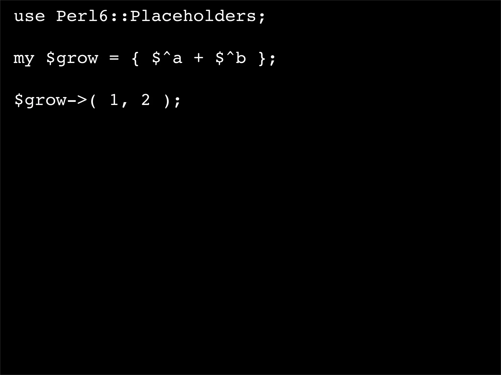 I, For One, Welcome Our New Perl6 Overlords