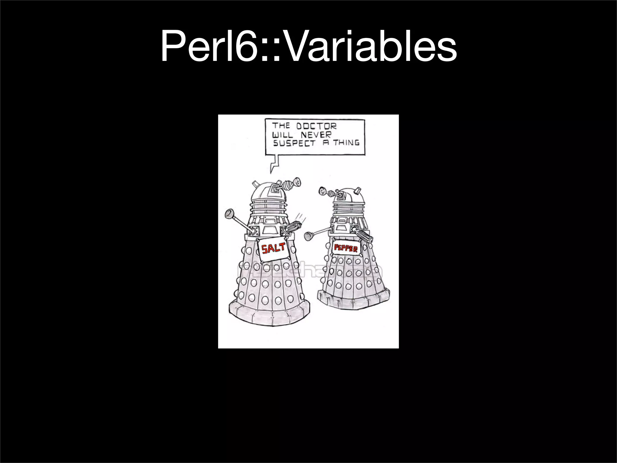 I, For One, Welcome Our New Perl6 Overlords