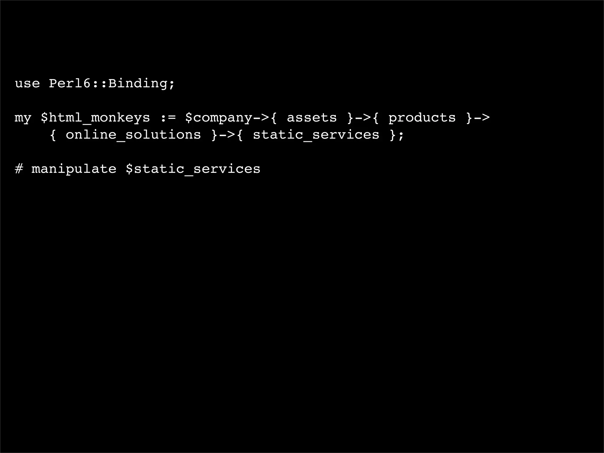 I, For One, Welcome Our New Perl6 Overlords