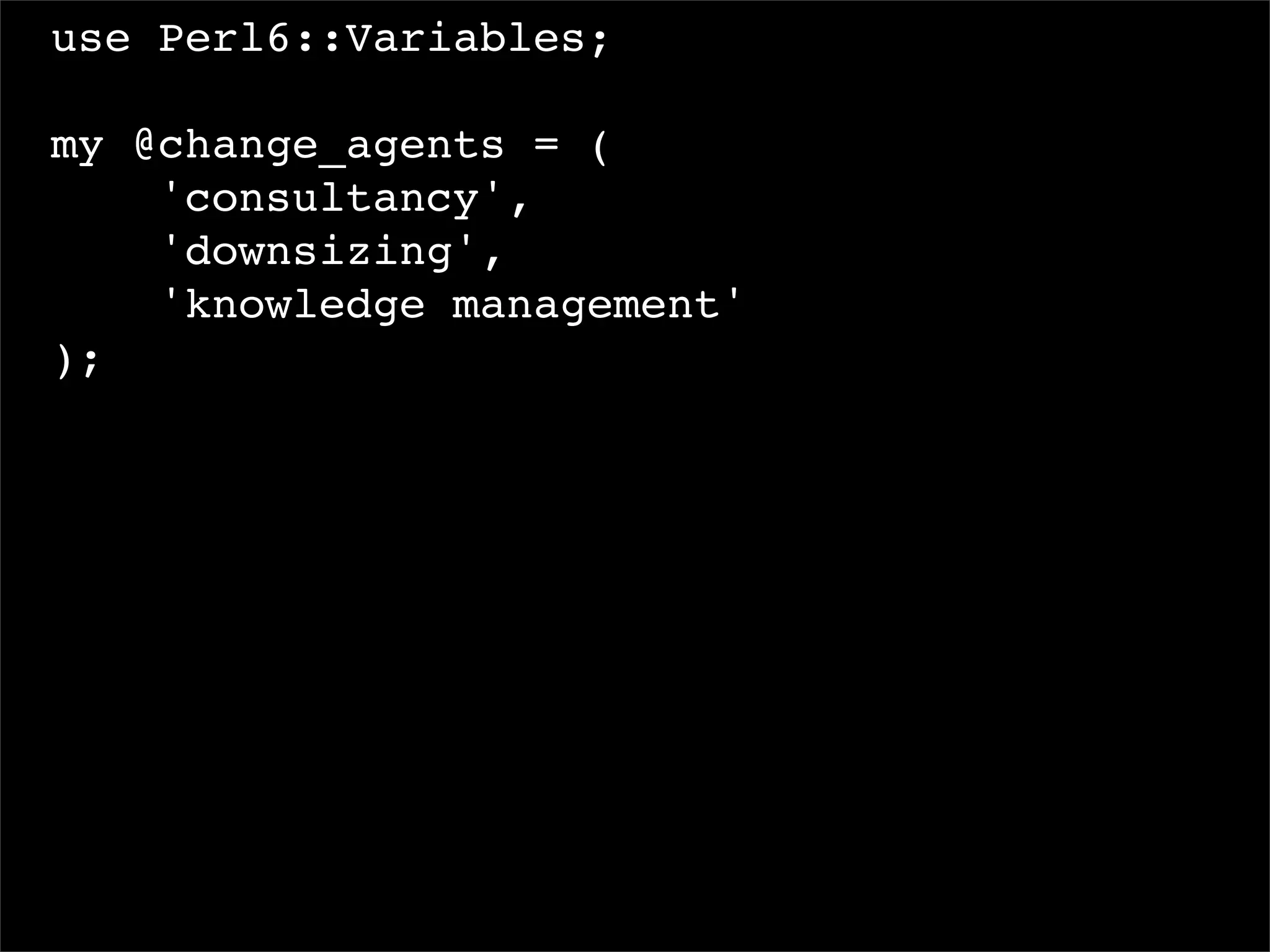 I, For One, Welcome Our New Perl6 Overlords