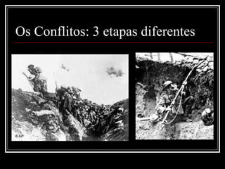 Os Conflitos: 3 etapas diferentes 