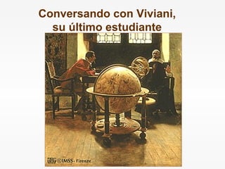 Conversando con Viviani, su último estudiante 