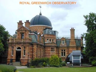 ROYAL GREENWICH OBSERVATORY 