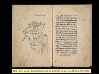 Del  Libro de las Constelaciones de Estrellas Fijas  de Al-Sufi (903-986) 