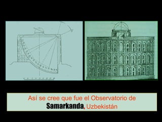 Así se cree que fue el Observatorio de Samarkanda ,  Uzbekistán 