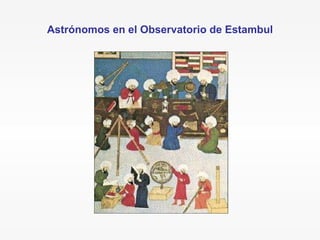 Astrónomos en el Observatorio de Estambul 