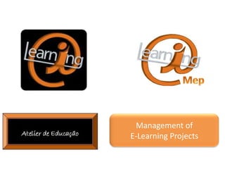 Management of
E-Learning Projects
 