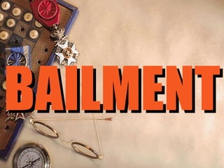 BAILMENT 
