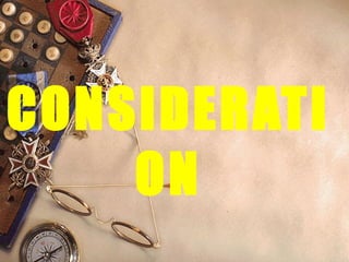 CONSIDERATION 